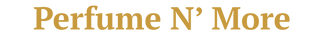 Logo of 'Perfume N' More' in gold text on a white background